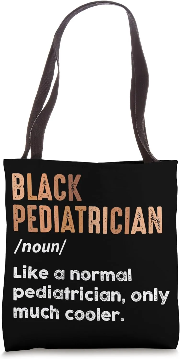 Black Pediatrician Definition Pediatric Doctor Women Men Tote Bag